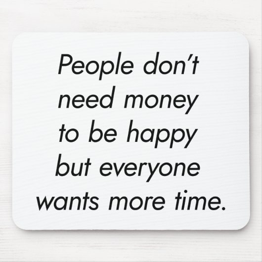 Tapis de souris Plus de temps (Devant)