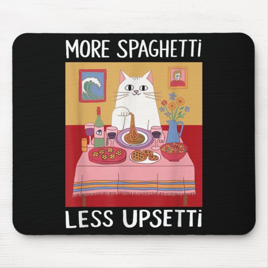 Tapis De Souris Plus Spaghetti Moins Upsetti Funny Chat Mat Dit (Devant)