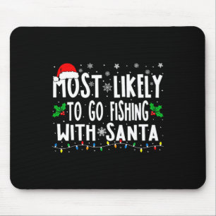 Tapis De Souris Plus susceptible d'aller pêcher avec le Père Noël