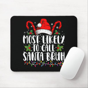 Tapis De Souris Plus susceptible d'appeler le Père Noël Bruh Drôle