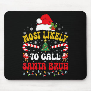Tapis De Souris Plus susceptible d'appeler le Père Noël Bruh Xmas 