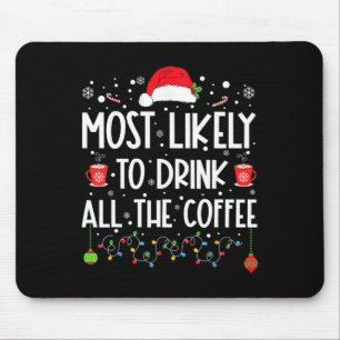 Tapis De Souris Plus susceptible de boire tout le café Amusant Fam