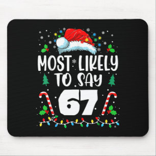 Tapis De Souris Plus susceptible de dire 67 Meme Six Sept Santa No