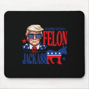 Tapis De Souris Plutôt Voter Pour Un Felon Que Jack Soutenir Trump
