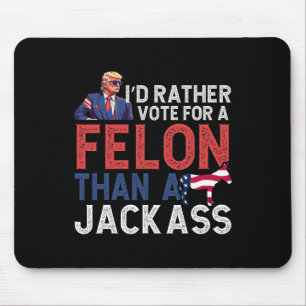 Tapis De Souris Plutôt Voter Pour Un Felon Que Jack Tee Trump Amer
