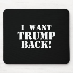 Tapis De Souris Politique - Je veux Trump Ck - 45e président Trump