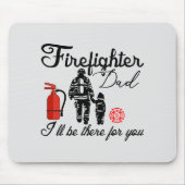 Tapis De Souris Pompier Papa - Je serai là pour toi (Devant)