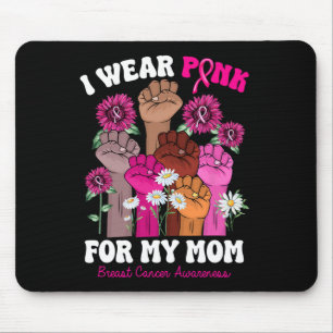 Tapis De Souris Portez Du Rose Pour Ma Mère Poing Main Cancer Du S