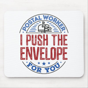 Tapis De Souris Postal Worker I Push the Enveloppe For You