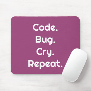Tapis De Souris Pour les programmeurs – Code. Bug. Cry. Repeat Tap