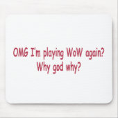 Tapis De Souris pourquoi wow (Devant)