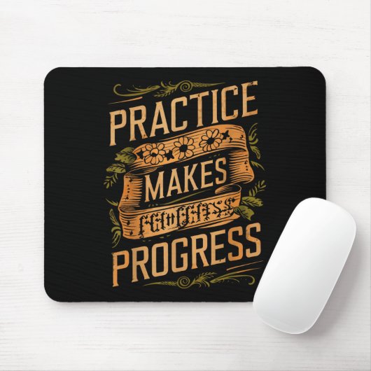 Tapis De Souris Practice Makes Progress Over Perfection Sitive Mot (Avec souris)