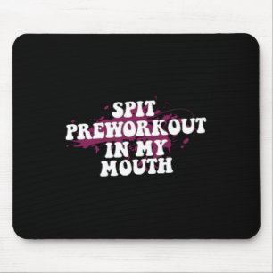 Tapis De Souris Pré-Exercice Dans Ma Bouche Gym Bodybuilding Avant
