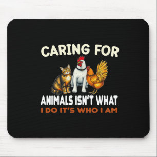 Tapis De Souris Prendre soin des animaux n'est pas ce que je fais