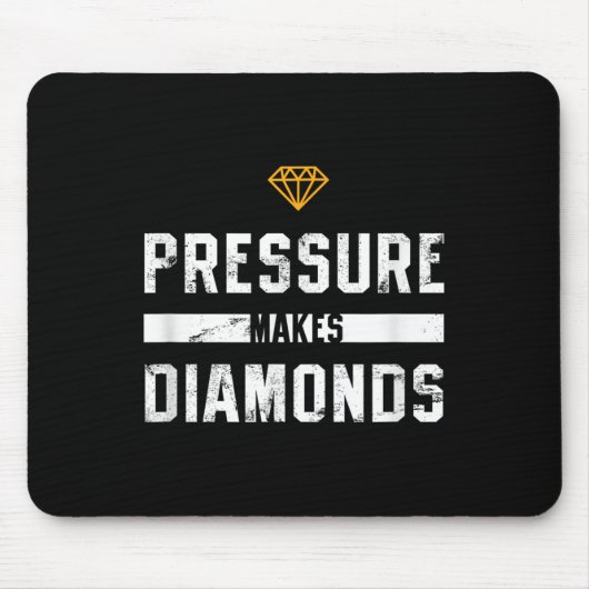 Tapis De Souris Pressure Makes Diamonds Insrational And Motivation (Devant)