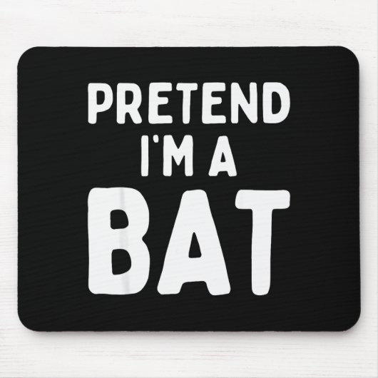 Tapis De Souris Pretend I'm A Bat Funny Lazy Easy Halloween Costum (Devant)