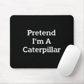 Tapis De Souris Pretend I'm A Costume Funny Halloween Party Lazy  (Avec souris)