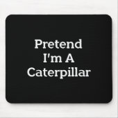 Tapis De Souris Pretend I'm A Costume Funny Halloween Party Lazy  (Devant)