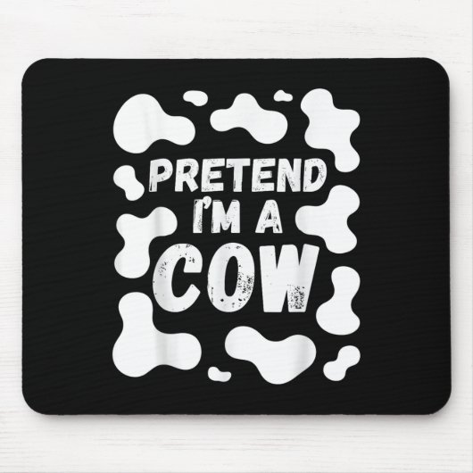 Tapis De Souris Pretend I'm A Cow Funny Halloween (Devant)