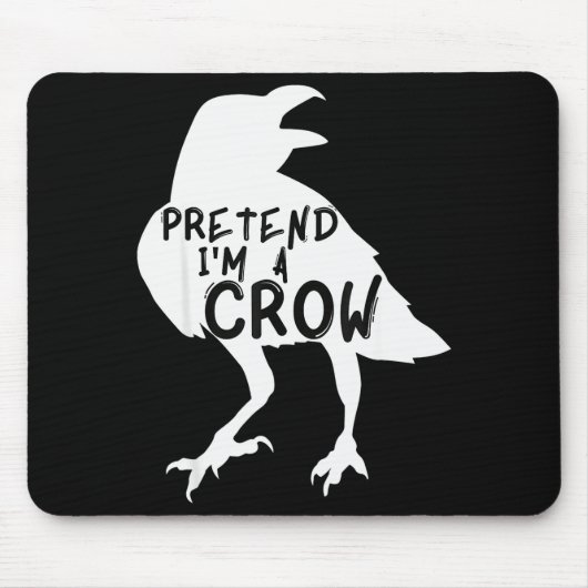 Tapis De Souris Pretend I'm A Crow Funny Lazy Halloween Costume (Devant)