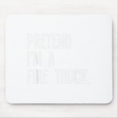 Tapis De Souris Pretend I'm A Fire Truck Funny Halloween Party Cos (Devant)