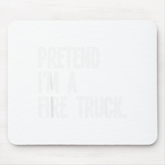 Tapis De Souris Pretend I'm A Fire Truck Funny Halloween Party Cos (Devant)