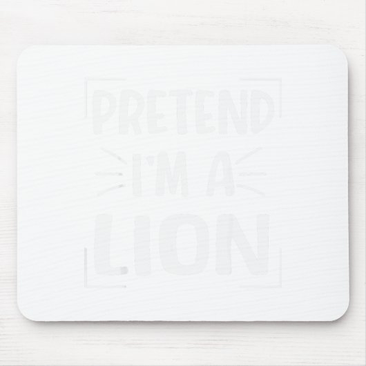 Tapis De Souris Pretend I'm A Lion Funny Halloween Lion Costume Me (Devant)