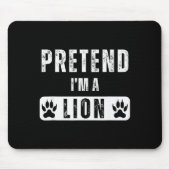 Tapis De Souris Pretend I'm A Lion Lazy Halloween Easy Costume (Devant)
