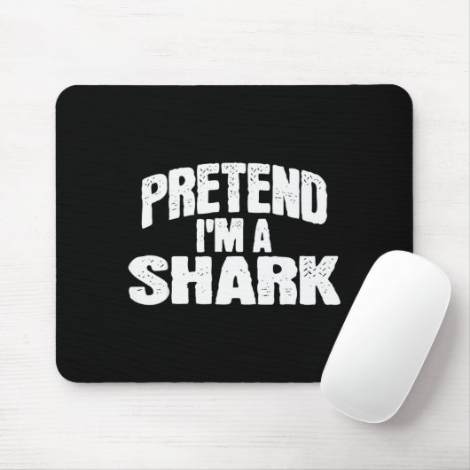 Tapis De Souris Pretend I'm A Shark Funny Halloween Costume  (Avec souris)