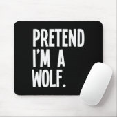 Tapis De Souris Pretend I'm A Wolf Funny Halloween Party Costume (Avec souris)