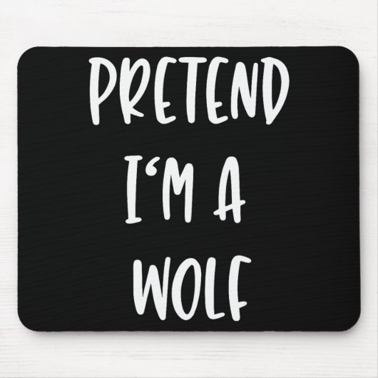 Tapis De Souris Pretend Im A Wolf Funny Lazy Halloween Party Costu (Devant)