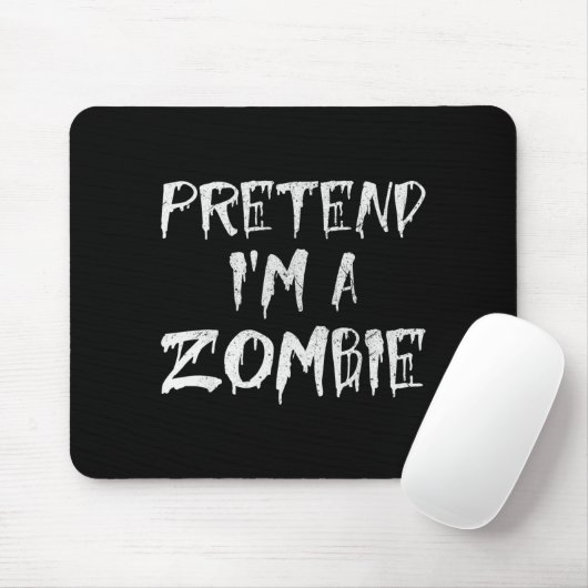 Tapis De Souris Pretend I'm A Zombie Costume Funny Halloween Party (Avec souris)