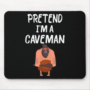 Tapis De Souris Prétendre que je suis un Caveman Tee Funny Lazy Ha