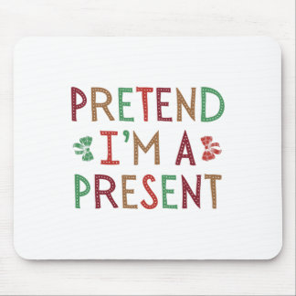 Tapis De Souris Prétendre que je suis un présent Noël humoristique