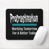 Tapis De Souris Procrastination drôle (Avec souris)