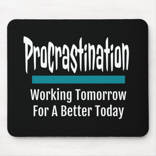 Tapis De Souris Procrastination drôle (Devant)