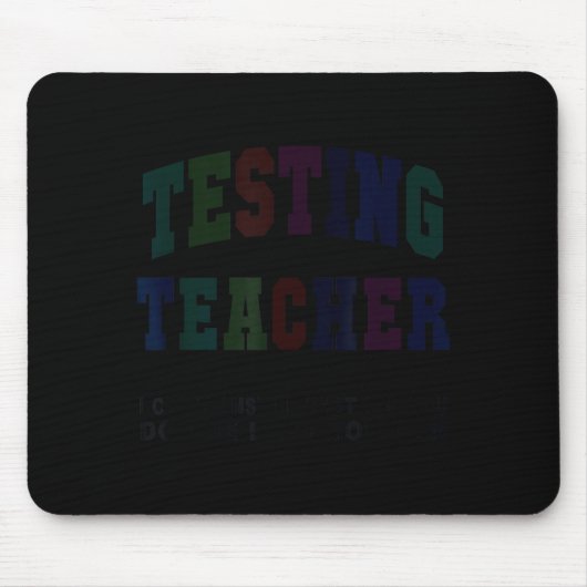 Tapis De Souris Prof test prof journee de test bruh maths ela équi (Devant)