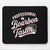 Tapis De Souris Professional Bourbon Taster Funny Drinking Whiskey (Devant)