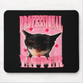 Tapis De Souris Professional Yapper Cat Funny Oddly Specific Dank  (Devant)