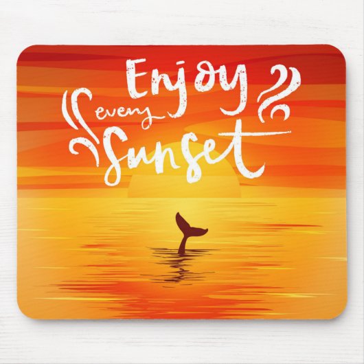 Tapis De Souris Profitez de chaque coucher de soleil avec la queue (Devant)