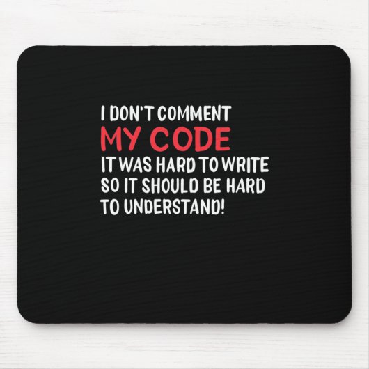 Tapis De Souris Programmeur Je Ne Commente Pas Mon Code (Devant)