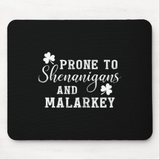 Tapis De Souris Prone To Shenanigans And Malarkey T Shirt St Patri