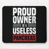 Tapis De Souris Proud Owner Of A Useless Pancreas Diabète Awarene (Devant)
