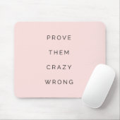 Tapis De Souris Prouver Qu'Ils Ont Mal Motivationnel Citation Blus (Avec souris)