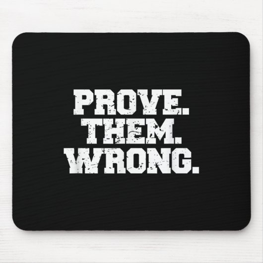 Tapis De Souris Prove Them Wrong Srt Gym Motivation Distressed Log (Devant)