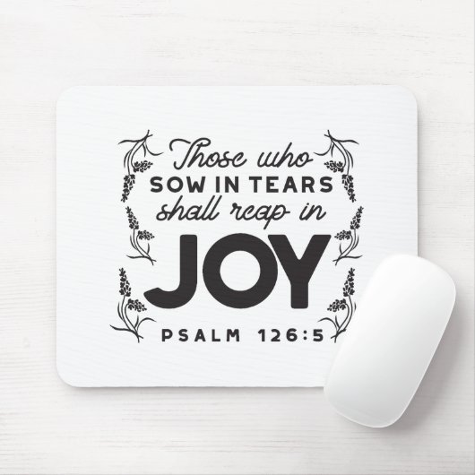 Tapis De Souris Psalm 126:5 Scripture Typography – Reap in Joy (Avec souris)