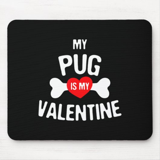 Tapis De Souris Pug Is My Valentine Pug Dog  (Devant)