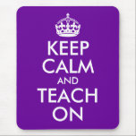Tapis De Souris Purple et blanc Gardez le calme et Enseigner<br><div class="desc">Conception de texte personnalisable en violet et blanc "Keep Calm and Teach On". Vous pouvez créer votre propre parodie et modifier le libellé.</div>