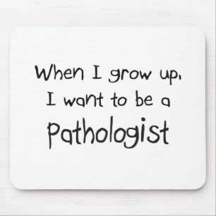 Tapis De Souris Quand je me grandis voulez être un pathologiste