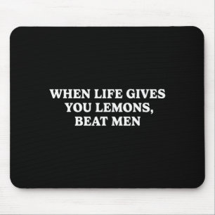 Tapis De Souris Quand la vie vous donne des citrons Battre les hom
